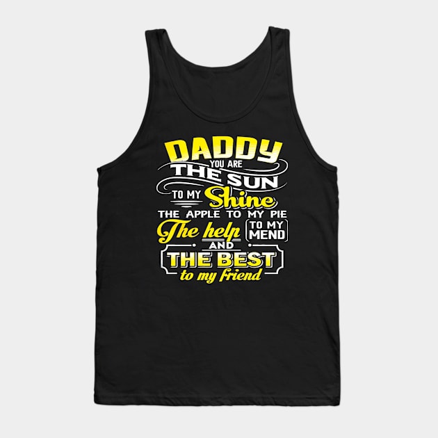 Daddy you are the sun to my shine Tank Top by klausgaiser